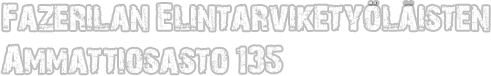 Fazerilan Elintarvikety�laisten Ammattiosasto 135